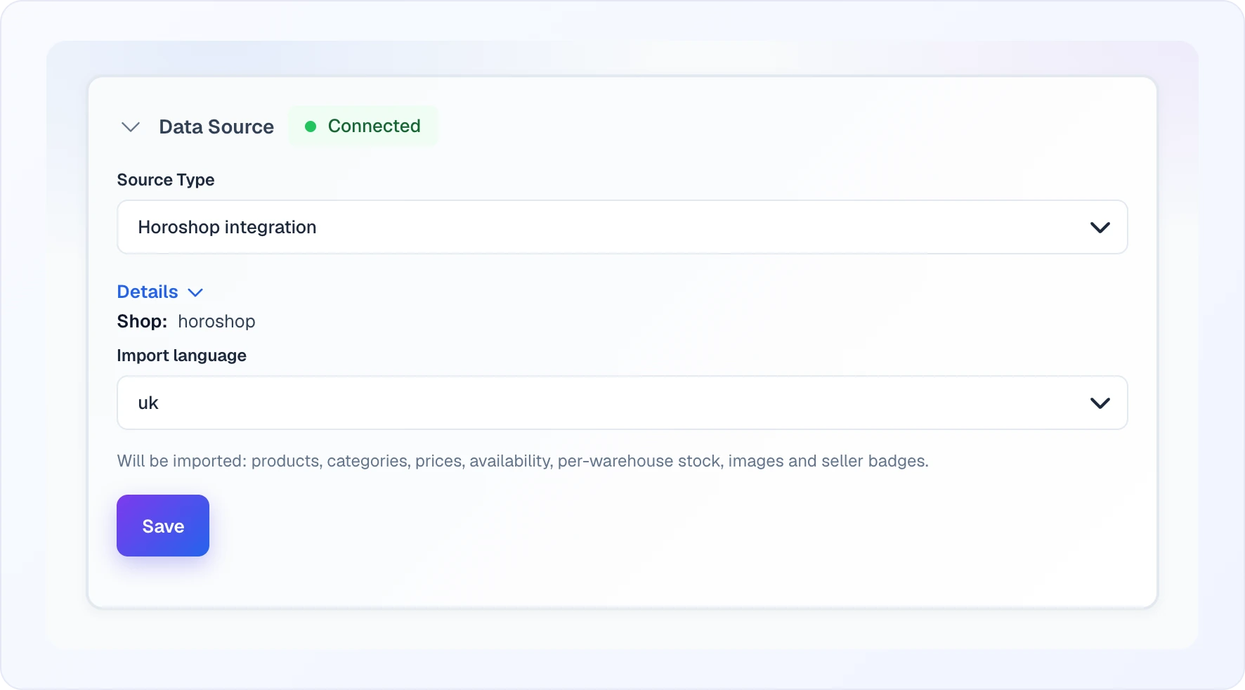 The Data Source block on the Products tab: a Connected badge, Source Type "Horoshop integration", Shop: horoshop, the Import language field set to uk, the list of what will be imported, and a Save button