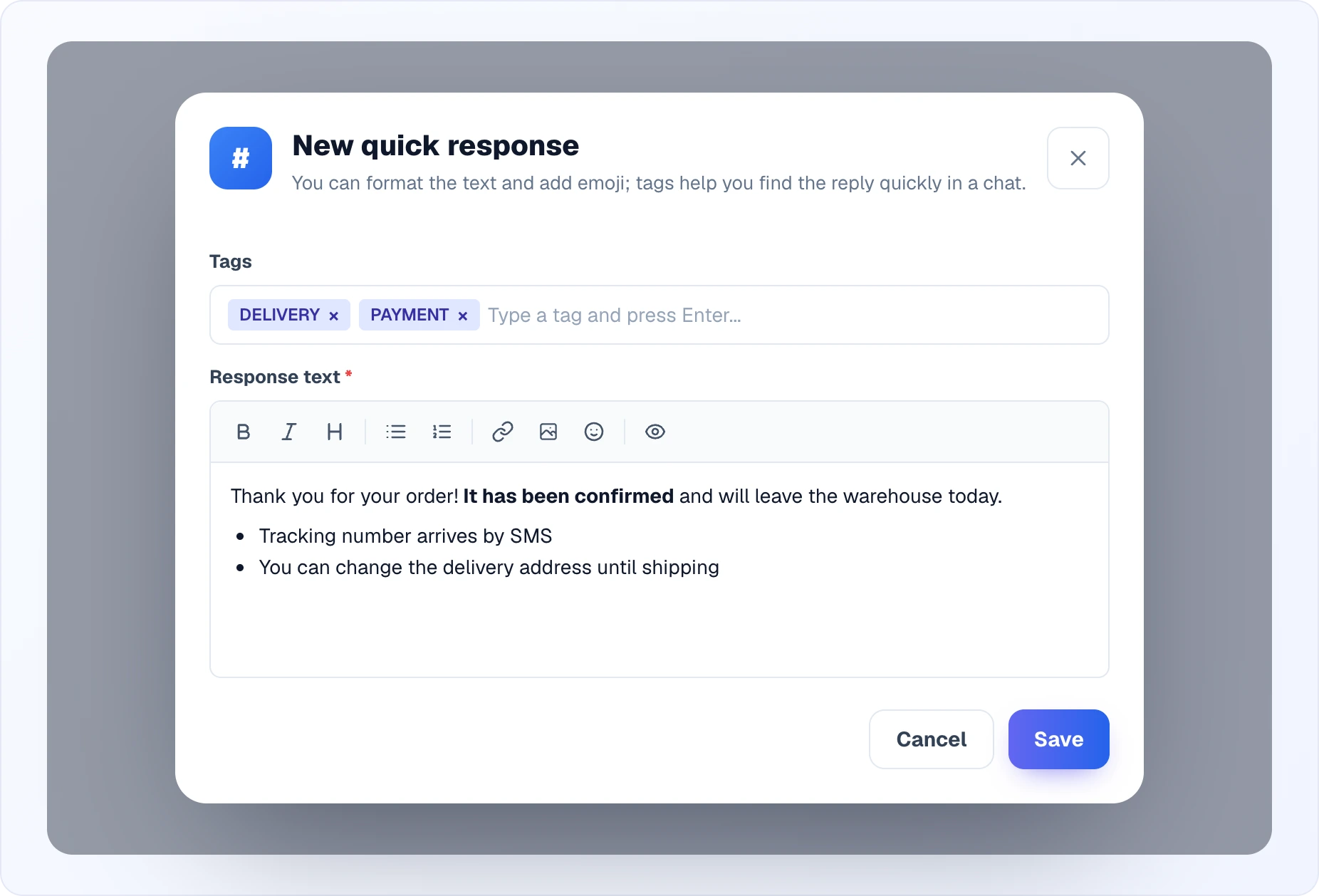 The New quick response popup: the Tags field with the DELIVERY and PAYMENT chips, the Response text editor with a formatting toolbar (bold, italic, heading, lists, link, image, emoji, preview) and text with bold and a list, the Cancel and Save buttons